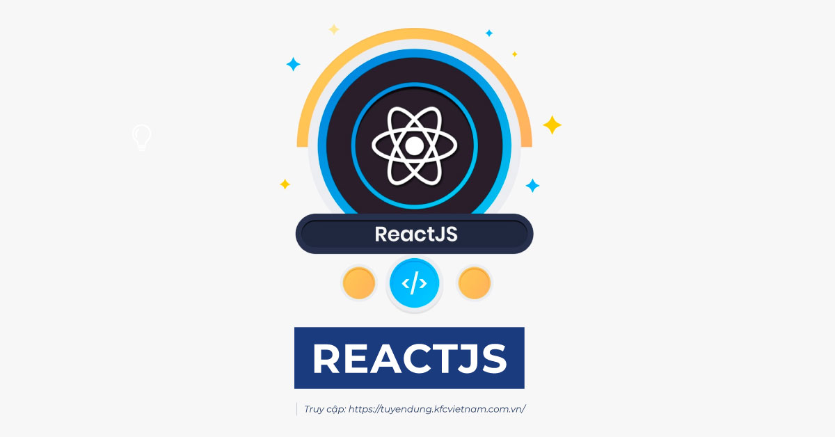 ReactJS là gì? Tổng hợp câu hỏi phỏng vấn ReactJS