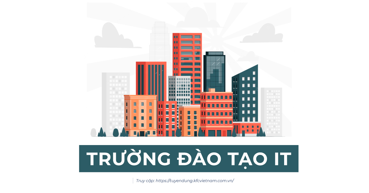 Top 6+ Trường đào tạo IT tốt nhất tại Việt Nam!